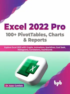 Gottlieb |  Excel 2022 Pro 100 + PivotTables, Charts & Reports | eBook | Sack Fachmedien