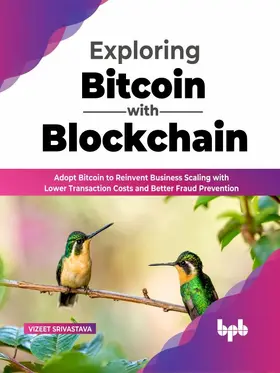 Srivastava |  Exploring Bitcoin with Blockchain | eBook | Sack Fachmedien