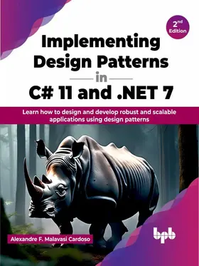 Malavasi Cardoso |  Implementing Design Patterns in C# 11 and .NET 7 - 2nd Edition | eBook | Sack Fachmedien