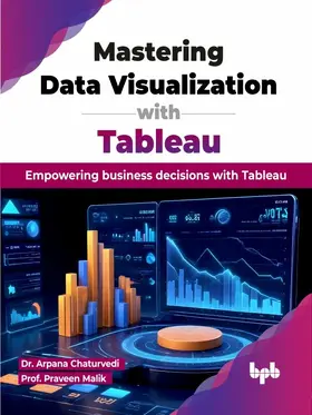 Chaturvedi / Malik |  Mastering Data Visualization with Tableau | eBook | Sack Fachmedien