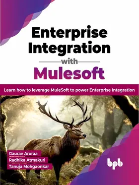 Aroraa / Atmakuri / Mohgaonkar |  Enterprise Integration with Mulesoft | eBook | Sack Fachmedien