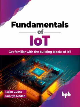 Gupta / Madan |  Fundamentals of IoT | eBook | Sack Fachmedien