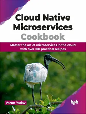 Yadav |  Cloud Native Microservices Cookbook | eBook | Sack Fachmedien