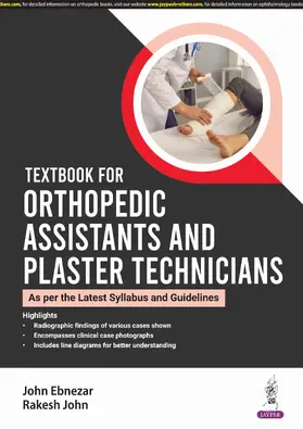 Ebnezar / John |  Textbook for Orthopedic Assistants and Plaster Technicians | Buch |  Sack Fachmedien