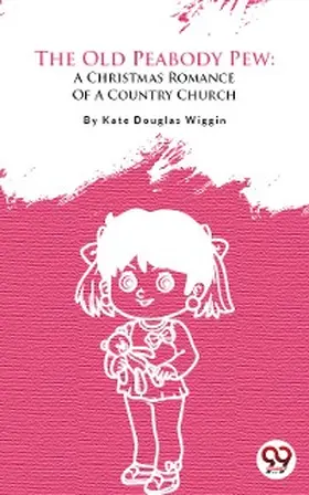 Wiggin |  A Christmas Romance Of A Country Church | eBook | Sack Fachmedien