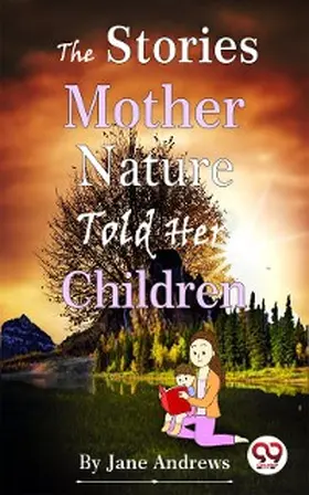 Andrews |  The Stories Mother Nature Told Her Children | eBook | Sack Fachmedien