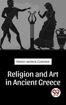Gardner |  Religion And Art In Ancient Greece | eBook | Sack Fachmedien