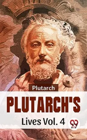 Plutarch |  Plutarch'S Lives Vol .4 | eBook | Sack Fachmedien