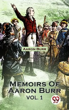 Burr |  Memoirs Of Aaron Burr vol.-1 | eBook | Sack Fachmedien