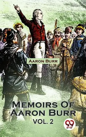 Burr |  Memoirs Of Aaron Burr Vol. 2 | eBook | Sack Fachmedien
