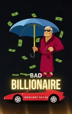 Nayak |  Bad Billionaire | eBook | Sack Fachmedien