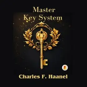 Haanel |  The Charles Haanel Master Key System | eBook | Sack Fachmedien