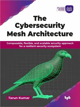 Kumar |  The Cybersecurity Mesh Architecture | eBook | Sack Fachmedien