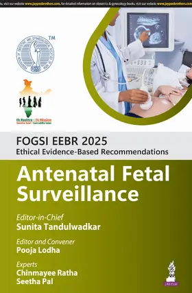 Tandulwadkar / Lodha / Ratha |  FOGSI EEBR 2025: Ethical Evidence-Based Recommendations: Antenatal Fetal Surveillance | Buch |  Sack Fachmedien