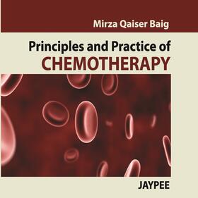 Baig | Principles and Practice of Chemotherapy | Buch | 978-93-80704-79-1 | sack.de