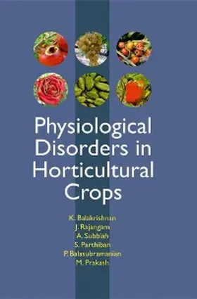 Balakrishnan / Rajangam |  Physiological Disorders In Horticultural Crops | eBook | Sack Fachmedien