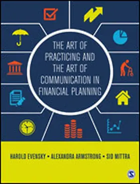 Evensky / Armstrong / Mittra |  The Art of Practicing and the Art of Communication in Financial Planning | Buch |  Sack Fachmedien