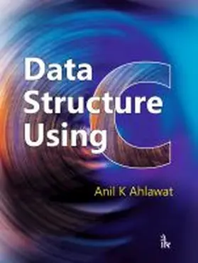 Ahlawat |  Data Structure Using C | Buch |  Sack Fachmedien