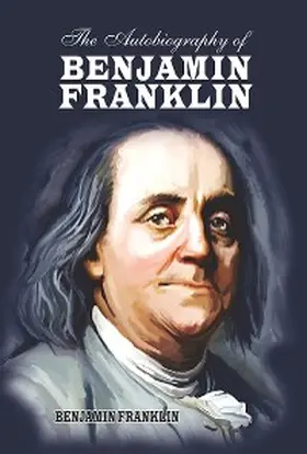 Franklin |  The Autobiography of Benjamin Franklin | eBook | Sack Fachmedien