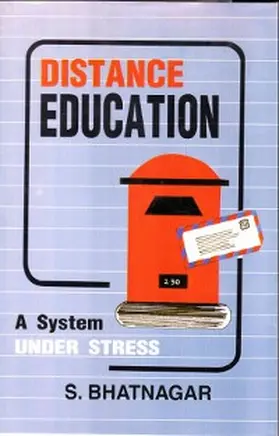 Bhatnagar |  Distance Education a System under Stress (An in-depth Study of the Indian Institute of Correspondence Courses) | eBook | Sack Fachmedien