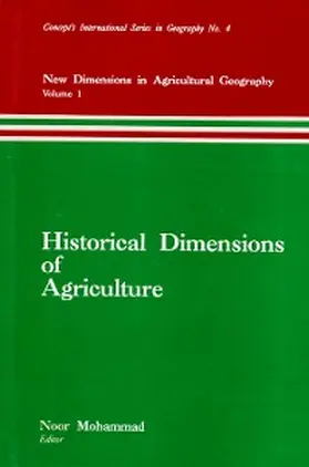 Mohammad |  Historical Dimensions of Agriculture (New Dimensions in Agricultural Geography) (Concept's International Series in Geography No.4) | eBook | Sack Fachmedien