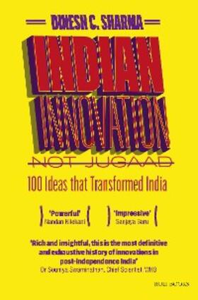 Sharma |  Indian Innovation, Not Jugaad - 100 Ideas that Transformed India | eBook | Sack Fachmedien