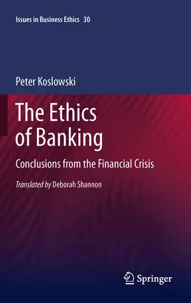 Koslowski |  The Ethics of Banking | eBook | Sack Fachmedien