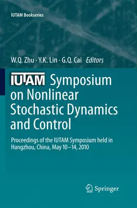 Zhu / Lin / Cai |  Iutam Symposium on Nonlinear Stochastic Dynamics and Control | Buch |  Sack Fachmedien