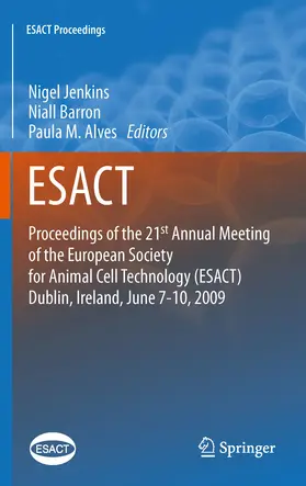 Jenkins / Barron / Alves |  Proceedings of the 21st Annual Meeting of the European Society for Animal Cell Technology (ESACT), Dublin, Ireland, June 7-10, 2009 | eBook | Sack Fachmedien