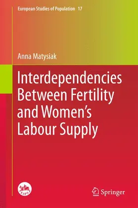 Matysiak |  Interdependencies Between Fertility and Women's Labour Supply | Buch |  Sack Fachmedien