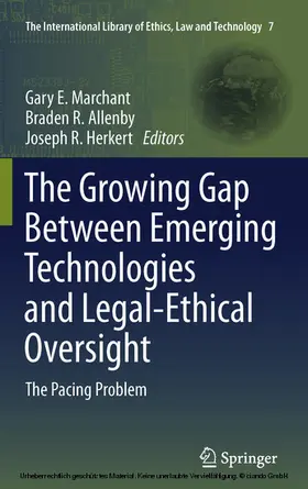 Marchant / Allenby / Herkert |  The Growing Gap Between Emerging Technologies and Legal-Ethical Oversight | eBook | Sack Fachmedien