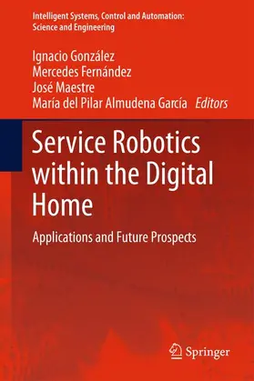 González Alonso / García Fuente / Fernández |  Service Robotics within the Digital Home | Buch |  Sack Fachmedien
