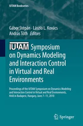 Stépán / Tóth / Kovács |  IUTAM Symposium on Dynamics Modeling and Interaction Control in Virtual and Real Environments | Buch |  Sack Fachmedien