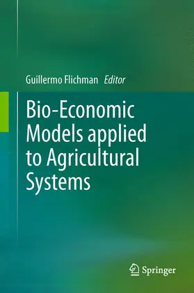 Flichman |  Bio-Economic Models applied to Agricultural Systems | Buch |  Sack Fachmedien