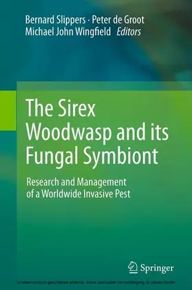 Slippers / de Groot / Wingfield | The Sirex Woodwasp and its Fungal Symbiont: | E-Book | sack.de