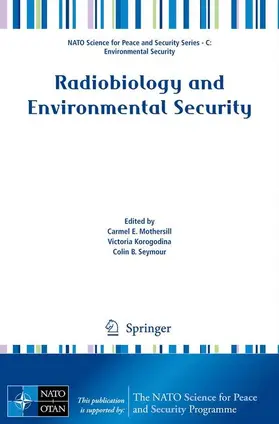 Mothersill / Seymour / Korogodina |  Radiobiology and Environmental Security | Buch |  Sack Fachmedien