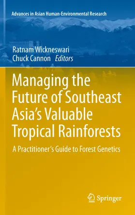 Wickneswari / Cannon |  Managing the Future of Southeast Asia's Valuable Tropical Rainforests | eBook | Sack Fachmedien