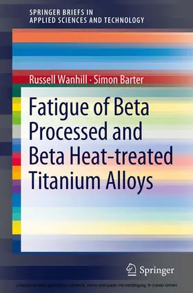 Wanhill / Barter | Fatigue of Beta Processed and Beta Heat-treated Titanium Alloys | E-Book | sack.de