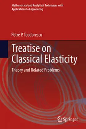 Teodorescu |  Treatise on Classical Elasticity | Buch |  Sack Fachmedien
