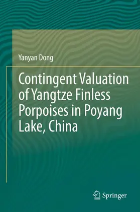 Dong |  Contingent Valuation of Yangtze Finless Porpoises in Poyang Lake, China | eBook | Sack Fachmedien