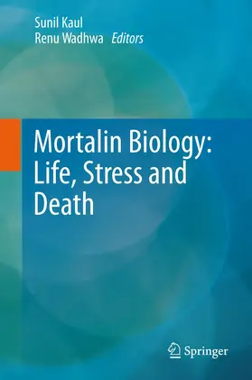 Kaul / Wadhwa |  Mortalin Biology: Life, Stress and Death | Buch |  Sack Fachmedien