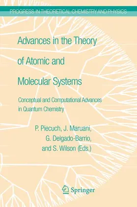 Piecuch / Wilson / Maruani |  Advances in the Theory of Atomic and Molecular Systems | Buch |  Sack Fachmedien