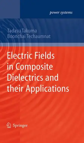 Techaumnat / Takuma |  Electric Fields in Composite Dielectrics and their Applications | Buch |  Sack Fachmedien