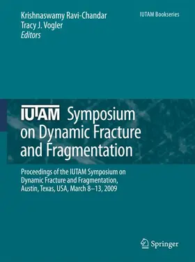 Vogler / Ravi-Chandar |  IUTAM Symposium on Dynamic Fracture and Fragmentation | Buch |  Sack Fachmedien