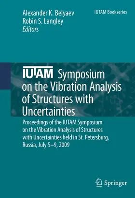 Langley / Belyaev |  IUTAM Symposium on the Vibration Analysis of Structures with Uncertainties | Buch |  Sack Fachmedien