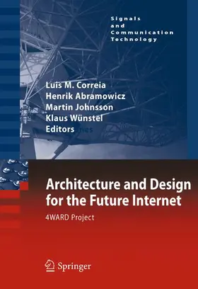 Correia / Wünstel / Abramowicz |  Architecture and Design for the Future Internet | Buch |  Sack Fachmedien