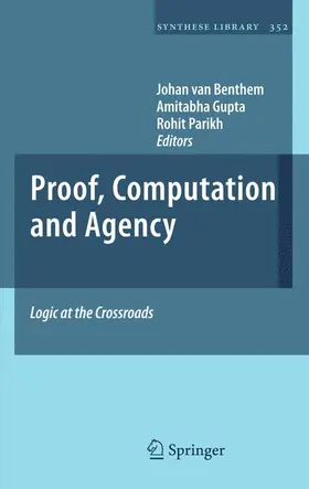 van Benthem / Parikh / Gupta | Proof, Computation and Agency | Buch | 978-94-007-3581-1 | sack.de