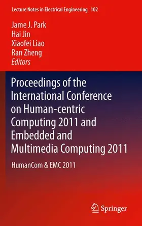 Park / Zheng / Jin |  Proceedings of the International Conference on Human-centric Computing 2011 and Embedded and Multimedia Computing 2011 | Buch |  Sack Fachmedien