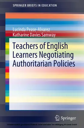 Pease-Alvarez / Davies Samway |  Teachers of English Learners Negotiating Authoritarian Policies | eBook | Sack Fachmedien