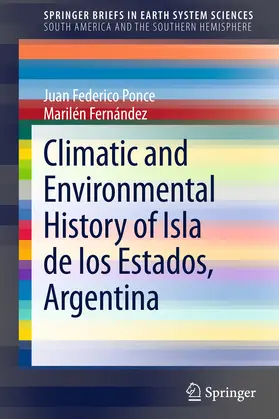 Ponce / Fernández | Climatic and Environmental History of Isla de los Estados, Argentina | E-Book | sack.de
